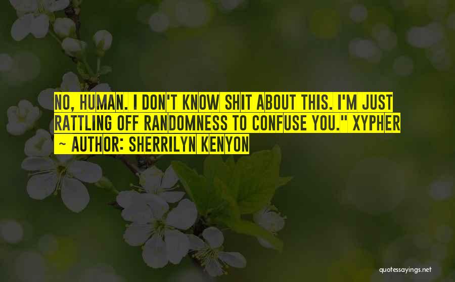 I'm Just Human Quotes By Sherrilyn Kenyon