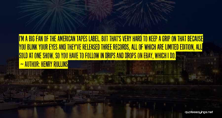 I'm Just Limited Edition Quotes By Henry Rollins