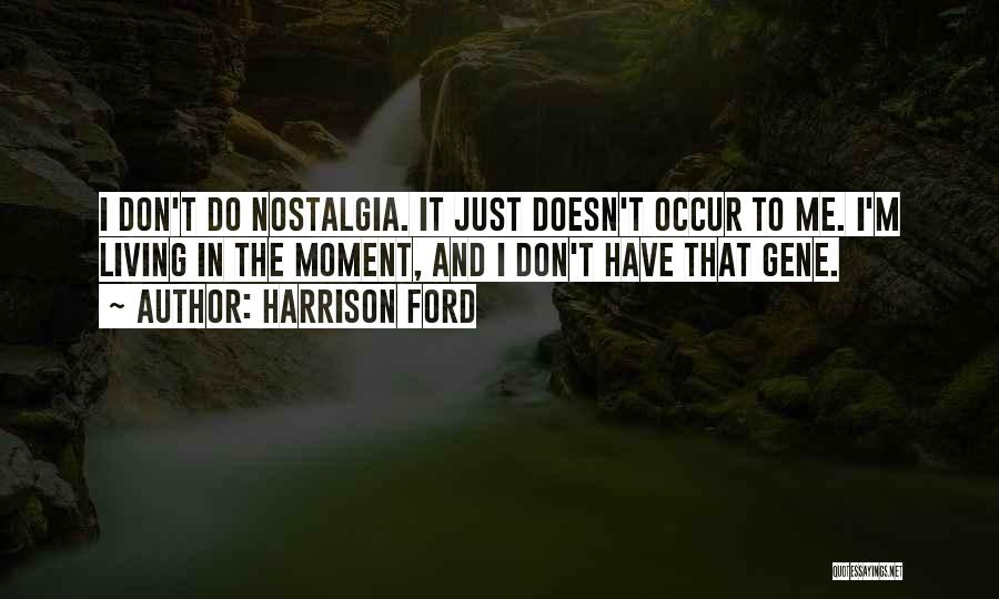 I'm Just Living Quotes By Harrison Ford