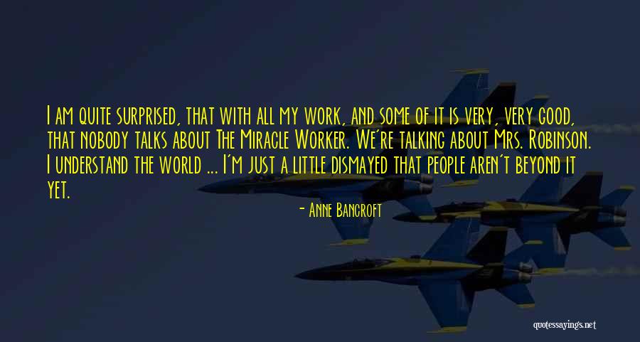 I'm Just Nobody Quotes By Anne Bancroft I'm Just Nobody Quotes By Anne Bancroft