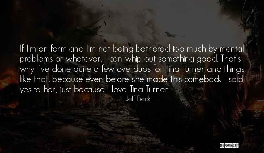 I'm Just Not Bothered Quotes By Jeff Beck I'm Just Not Bothered Quotes By Jeff Beck