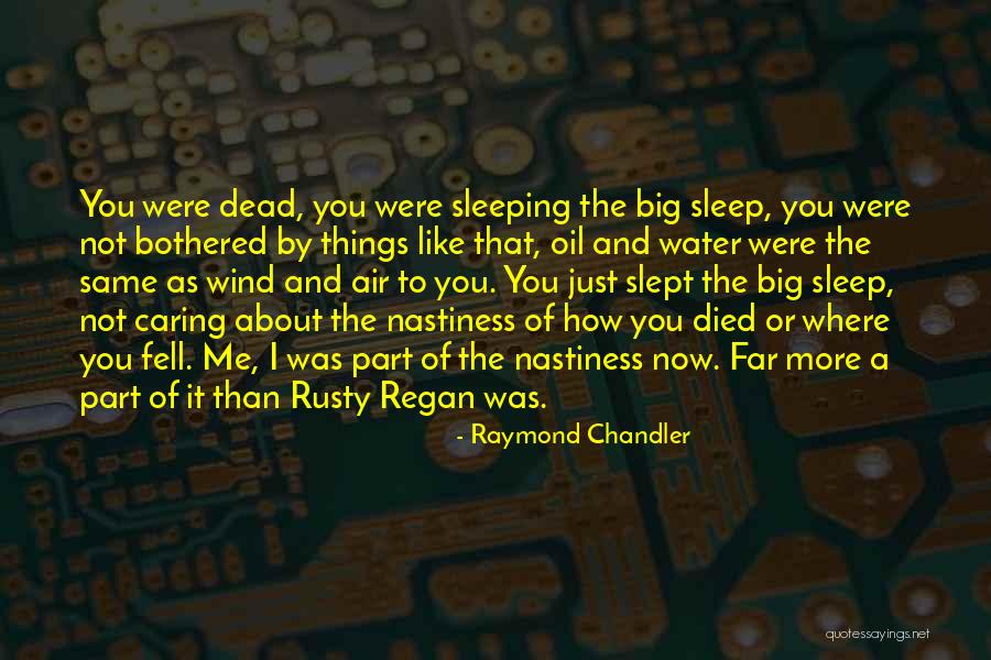 I'm Just Not Bothered Quotes By Raymond Chandler I'm Just Not Bothered Quotes By Raymond Chandler