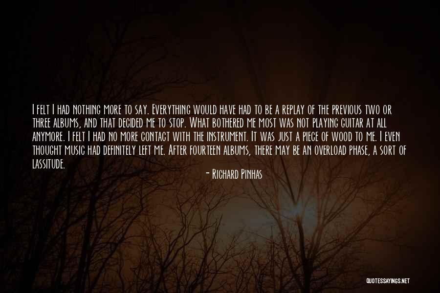 I'm Just Not Bothered Quotes By Richard Pinhas I'm Just Not Bothered Quotes By Richard Pinhas