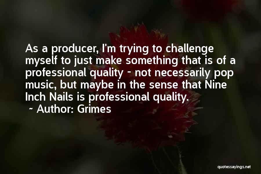 I'm Just Not Myself Quotes By Grimes