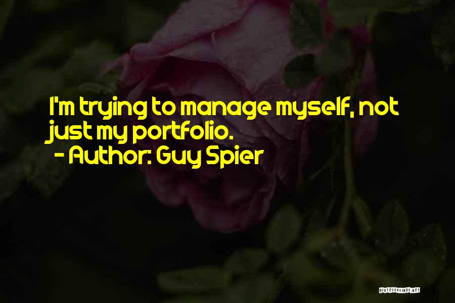I'm Just Not Myself Quotes By Guy Spier