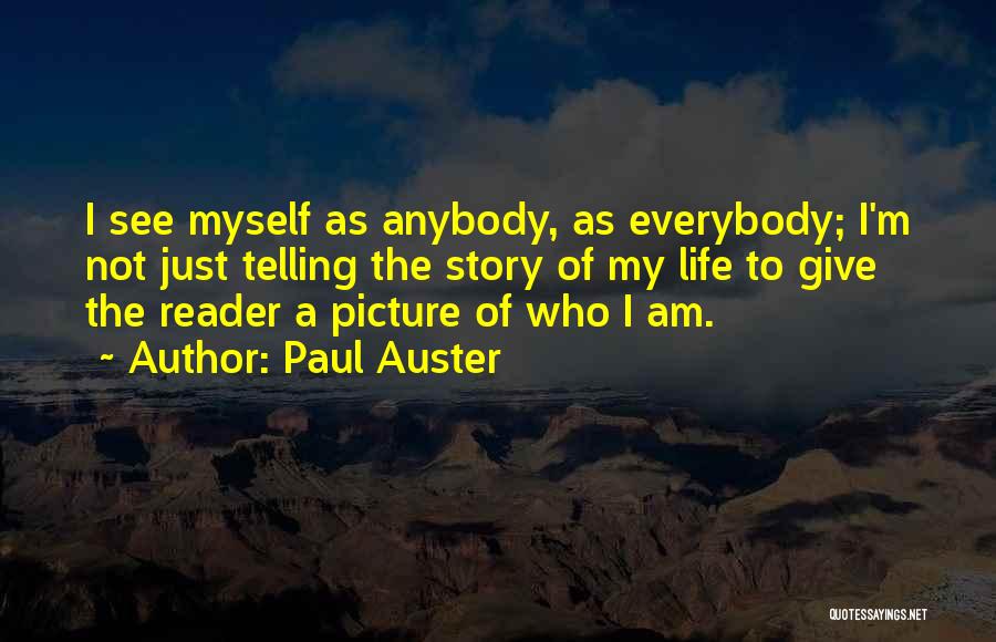 I'm Just Not Myself Quotes By Paul Auster