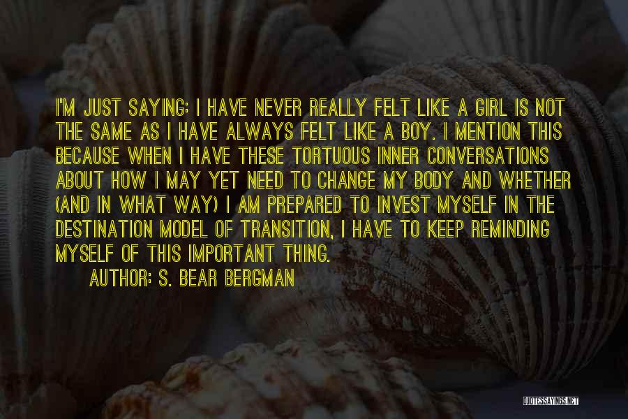 I'm Just Not Myself Quotes By S. Bear Bergman