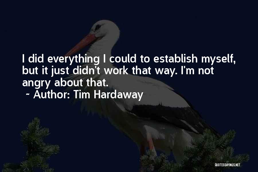 I'm Just Not Myself Quotes By Tim Hardaway
