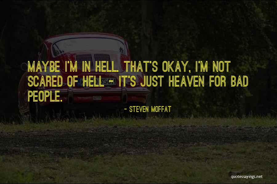 I'm Just Not Okay Quotes By Steven Moffat