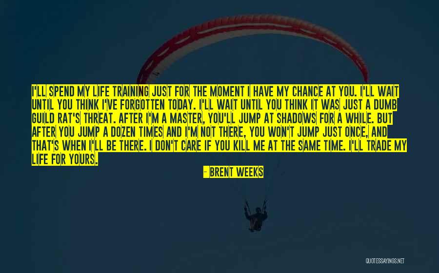 I'm Just Not The Same Quotes By Brent Weeks I'm Just Not The Same Quotes By Brent Weeks