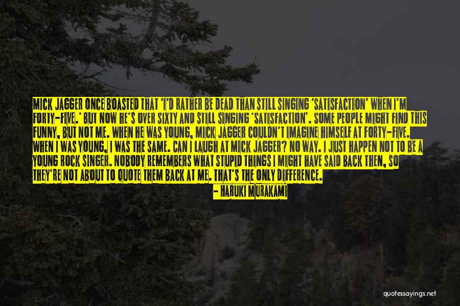 I'm Just Not The Same Quotes By Haruki Murakami I'm Just Not The Same Quotes By Haruki Murakami