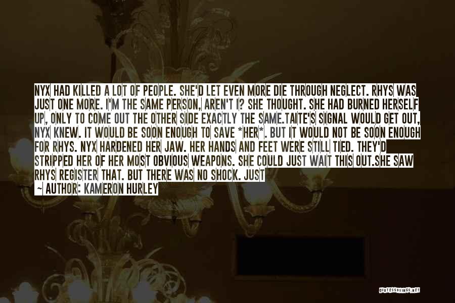 I'm Just Not The Same Quotes By Kameron Hurley