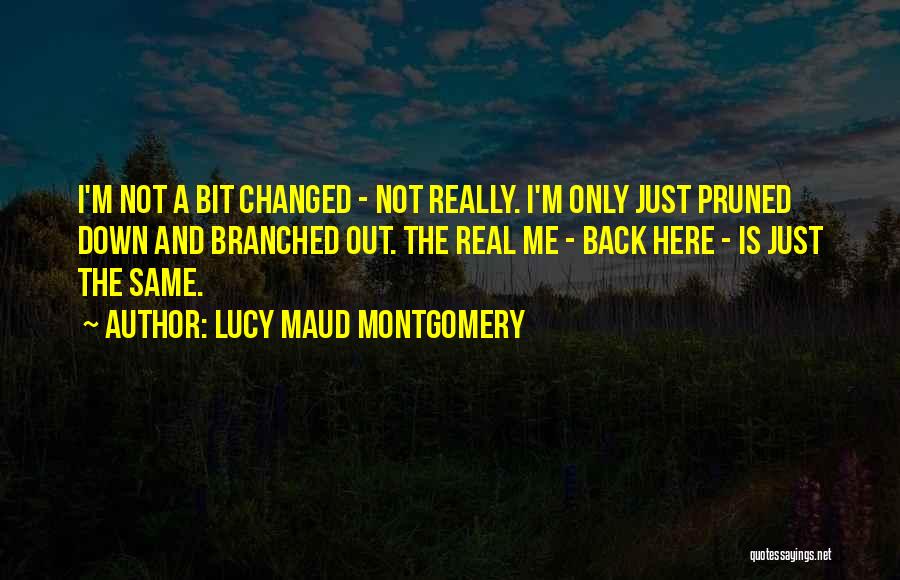I'm Just Not The Same Quotes By Lucy Maud Montgomery