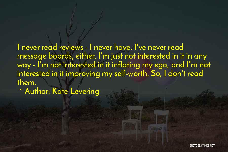 I'm Just Not Worth It Quotes By Kate Levering