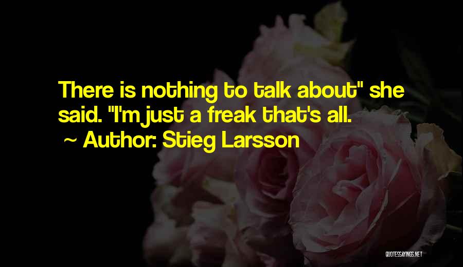 I'm Just Nothing Quotes By Stieg Larsson