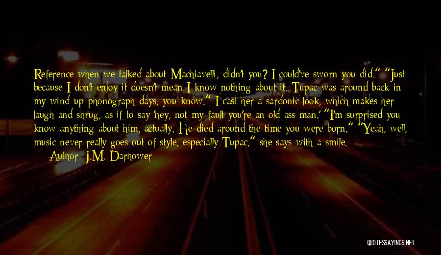 I'm Just Nothing To You Quotes By J.M. Darhower