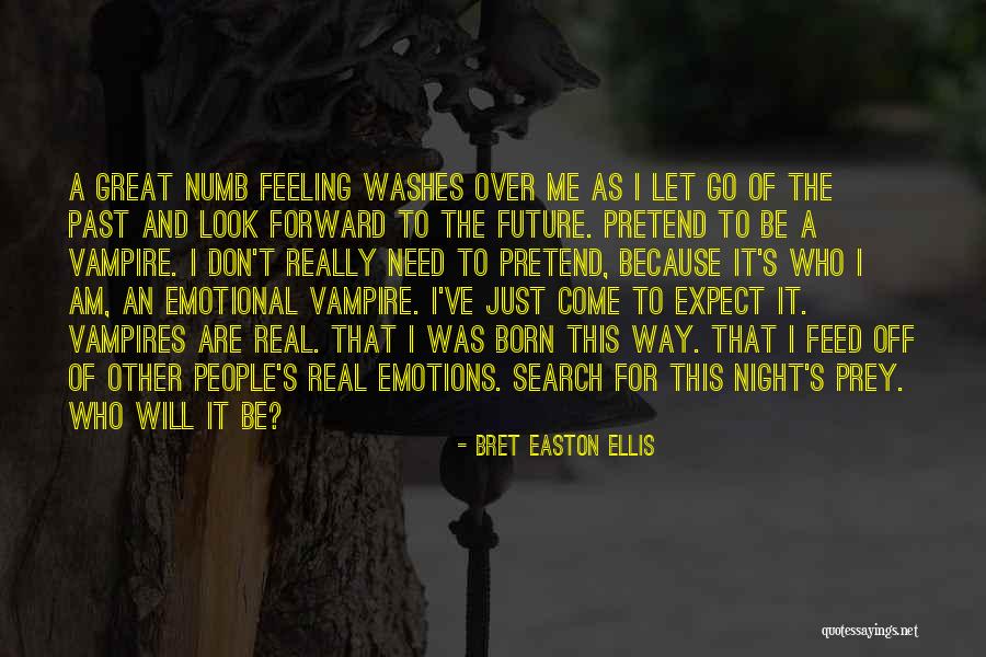 I'm Just Numb Quotes By Bret Easton Ellis I'm Just Numb Quotes By Bret Easton Ellis