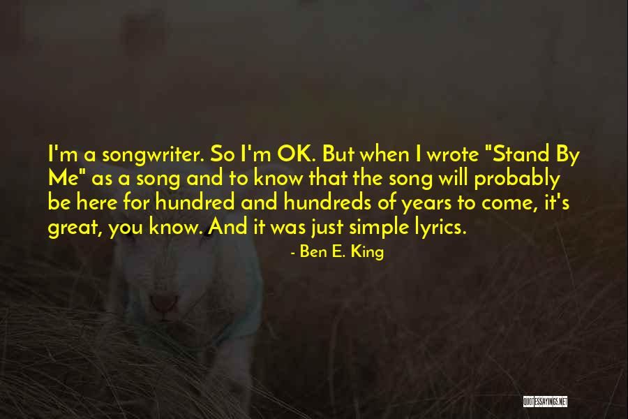 I'm Just Ok Quotes By Ben E. King I'm Just Ok Quotes By Ben E. King