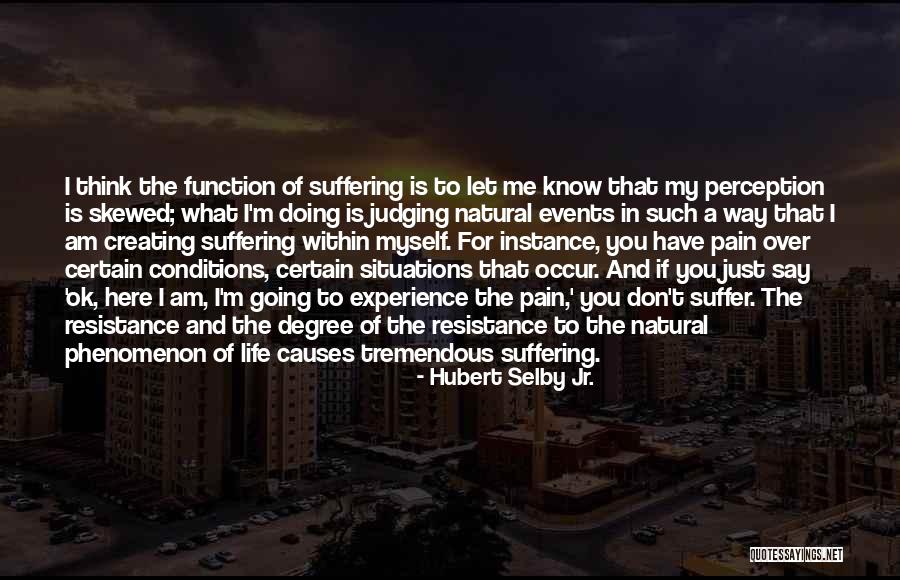 I'm Just Ok Quotes By Hubert Selby Jr. I'm Just Ok Quotes By Hubert Selby Jr.