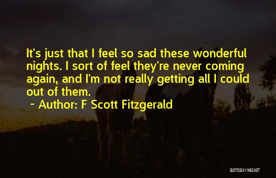 I'm Just Really Sad Quotes By F Scott Fitzgerald