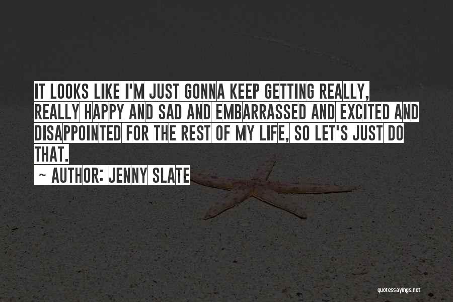 I'm Just Really Sad Quotes By Jenny Slate