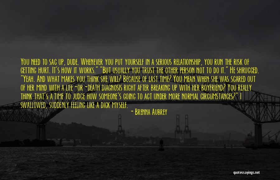 I'm Just Scared Of Getting Hurt Quotes By Brenna Aubrey I'm Just Scared Of Getting Hurt Quotes By Brenna Aubrey