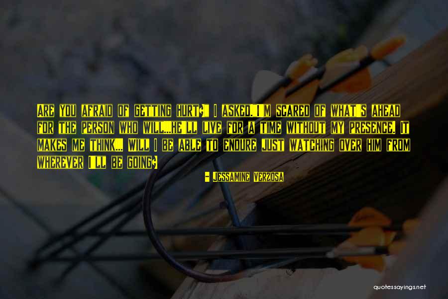 I'm Just Scared Of Getting Hurt Quotes By Jessamine Verzosa I'm Just Scared Of Getting Hurt Quotes By Jessamine Verzosa