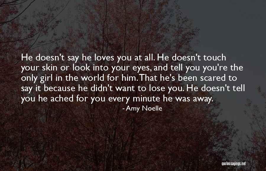 I'm Just Scared To Lose You Quotes By Amy Noelle