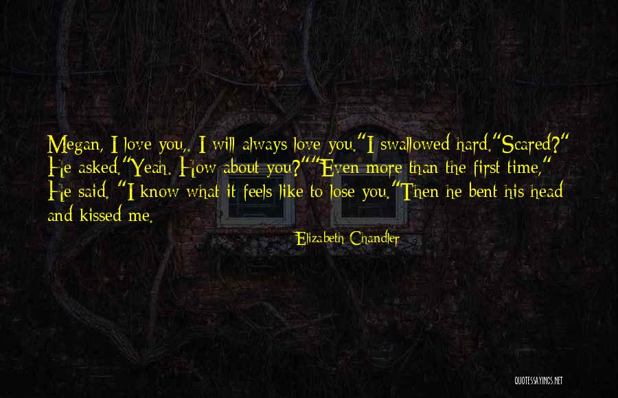 I'm Just Scared To Lose You Quotes By Elizabeth Chandler I'm Just Scared To Lose You Quotes By Elizabeth Chandler