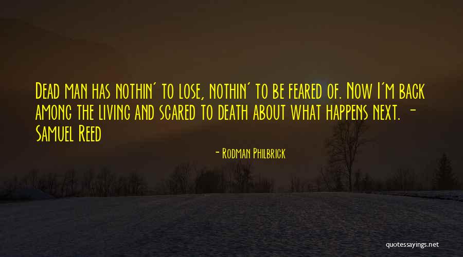 I'm Just Scared To Lose You Quotes By Rodman Philbrick