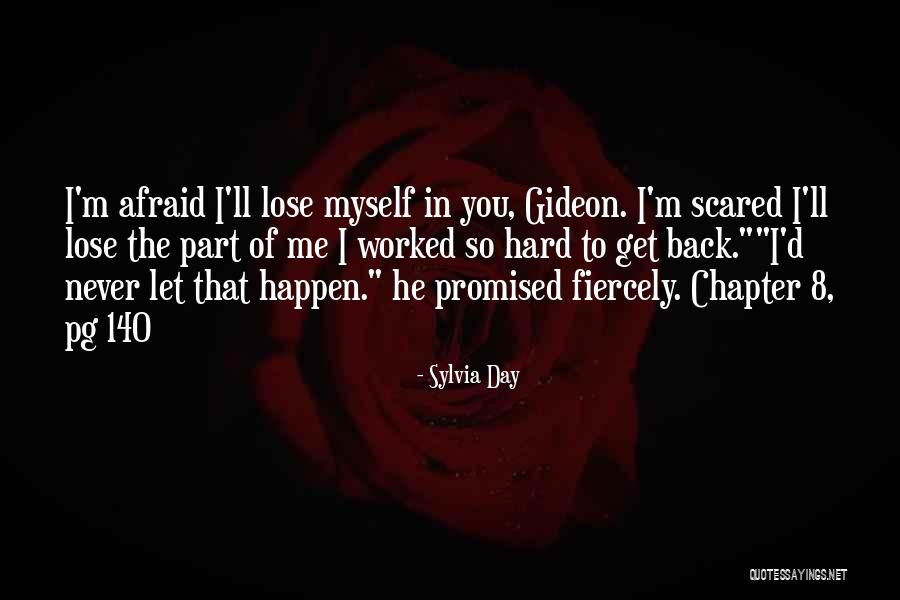 I'm Just Scared To Lose You Quotes By Sylvia Day