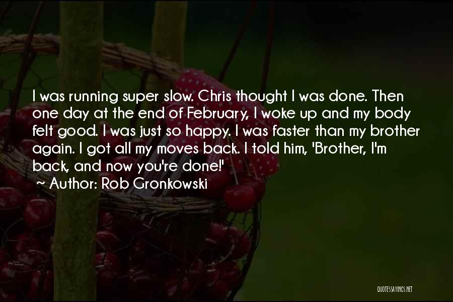 I'm Just So Happy Quotes By Rob Gronkowski