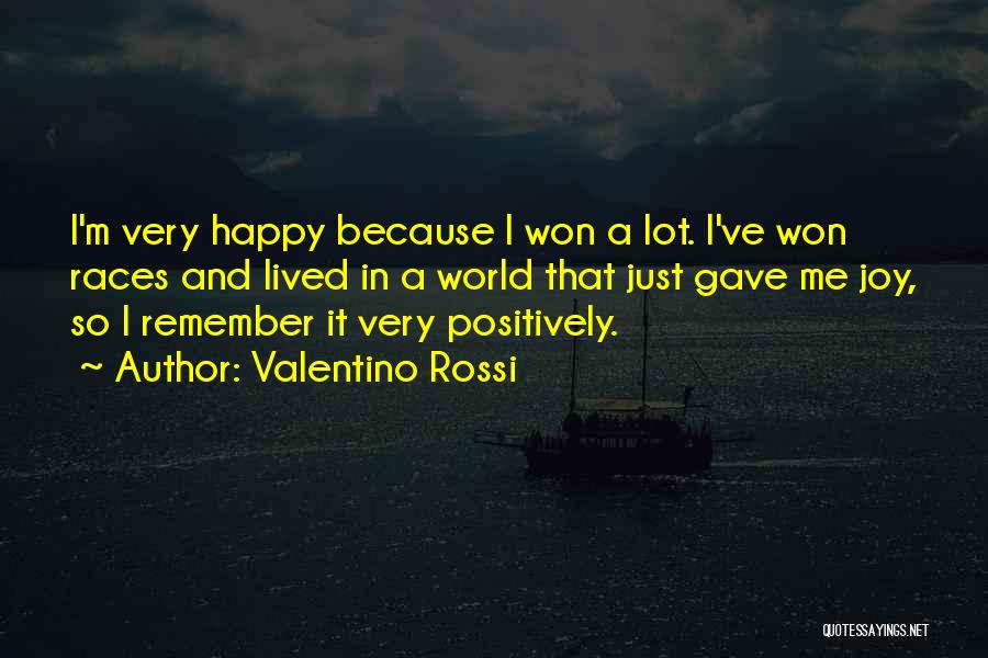 I'm Just So Happy Quotes By Valentino Rossi