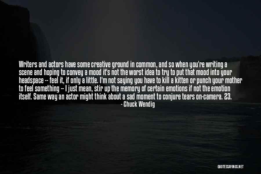 I'm Just So Sad Quotes By Chuck Wendig