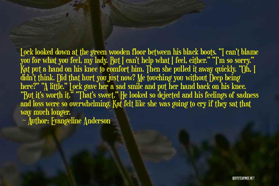 I'm Just So Sad Quotes By Evangeline Anderson