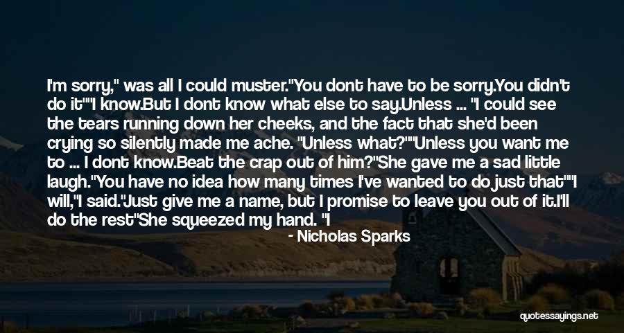 I'm Just So Sad Quotes By Nicholas Sparks