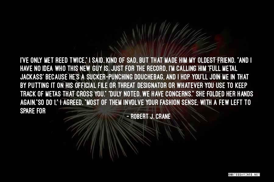 I'm Just So Sad Quotes By Robert J. Crane