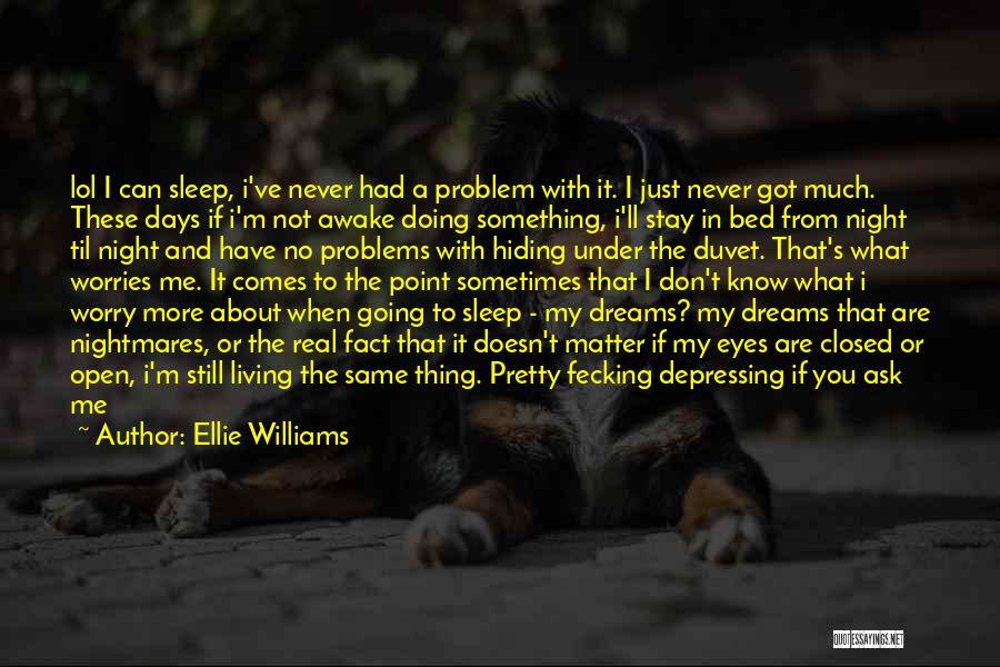 I'm Just So Tired Quotes By Ellie Williams