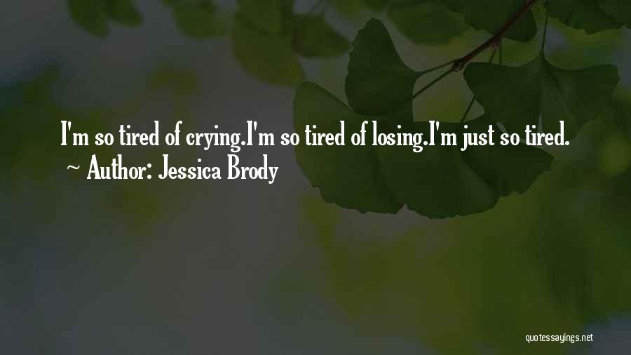 I'm Just So Tired Quotes By Jessica Brody