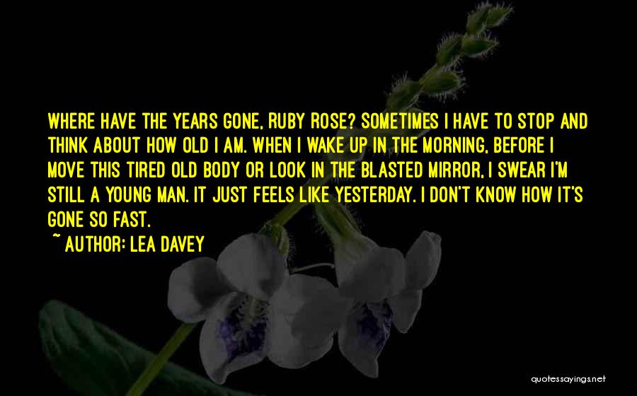 I'm Just So Tired Quotes By Lea Davey