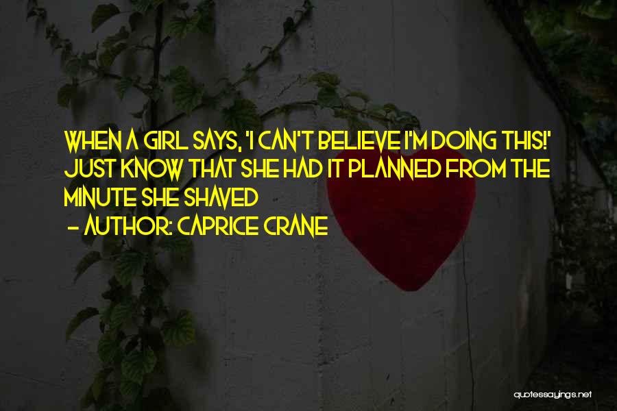 I'm Just That Girl Quotes By Caprice Crane