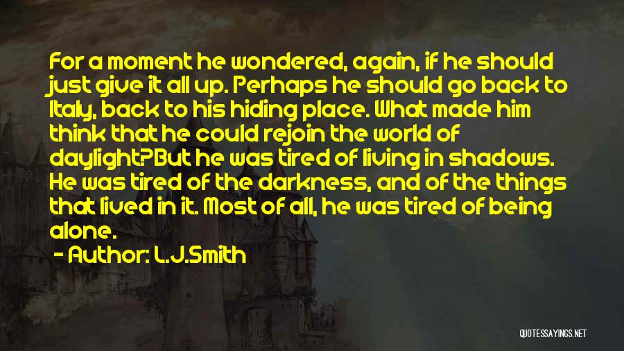 I'm Just Tired Of Being Alone Quotes By L.J.Smith