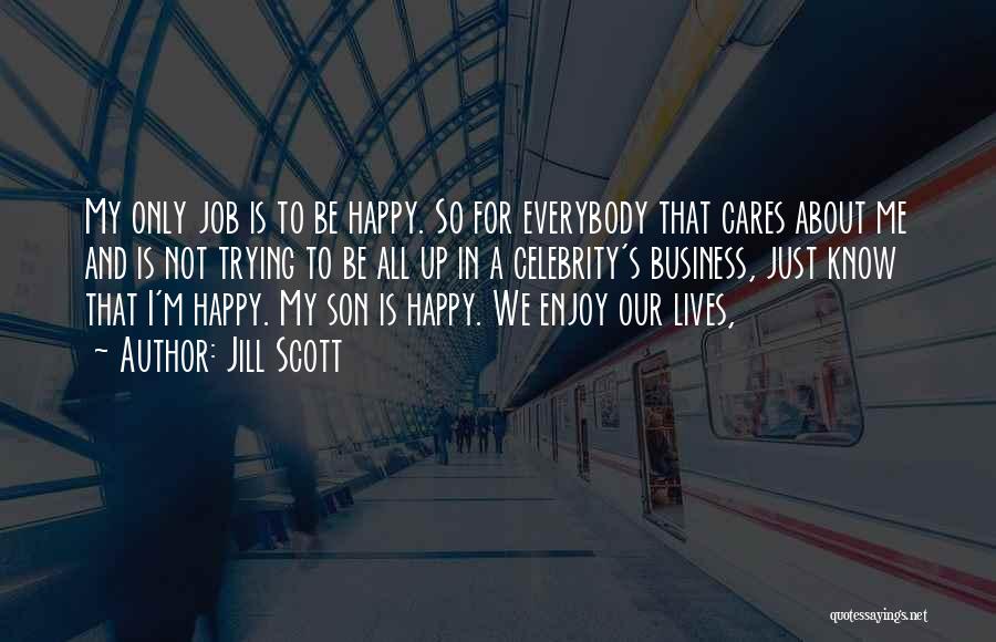 I'm Just Trying To Be Happy Quotes By Jill Scott