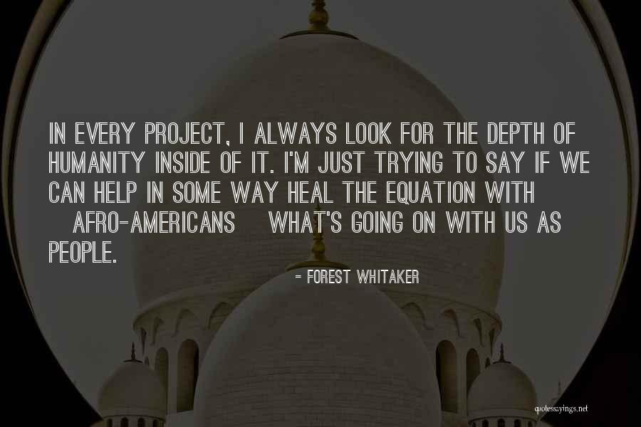 I'm Just Trying To Help Quotes By Forest Whitaker I'm Just Trying To Help Quotes By Forest Whitaker
