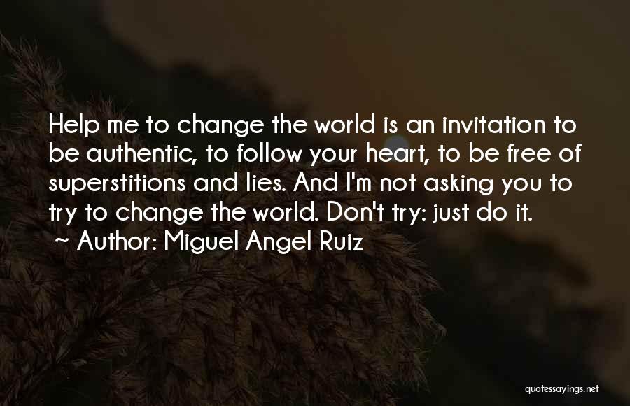 I'm Just Trying To Help Quotes By Miguel Angel Ruiz