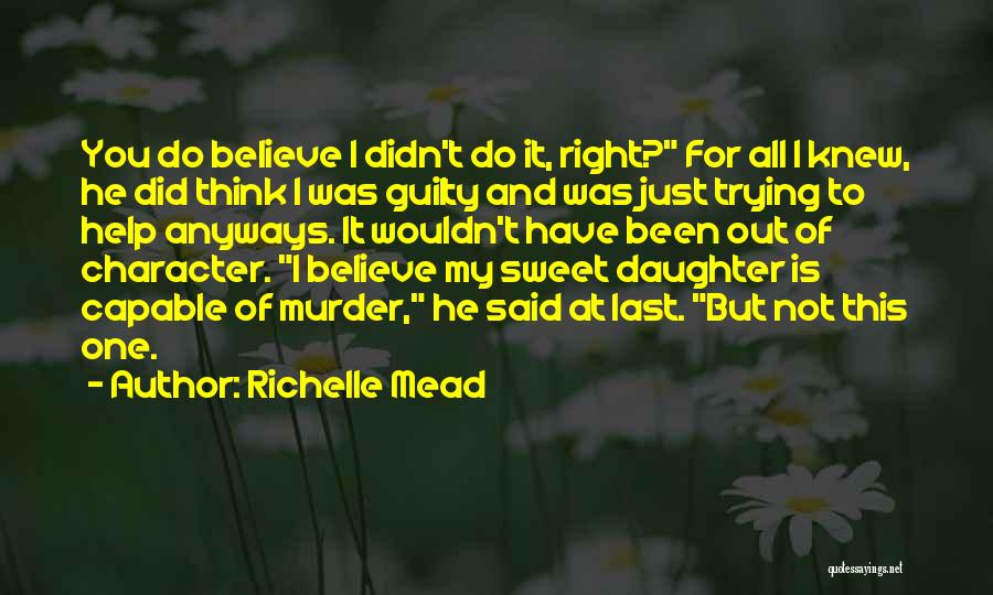 I'm Just Trying To Help You Quotes By Richelle Mead