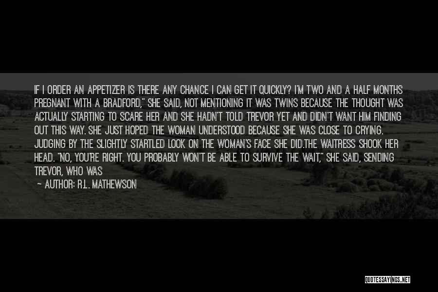 I'm Just Trying To Survive Quotes By R.L. Mathewson