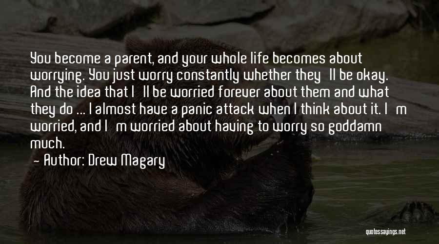 I'm Just Worried About You Quotes By Drew Magary