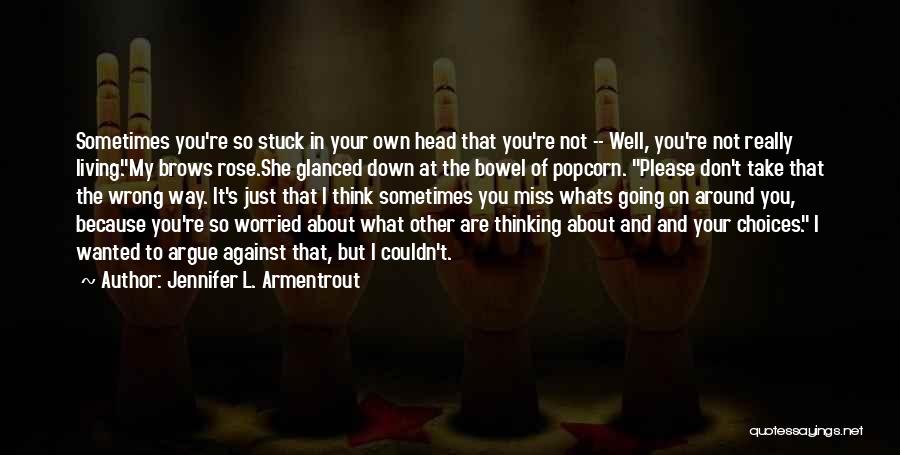 I'm Just Worried About You Quotes By Jennifer L. Armentrout