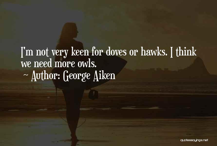 I'm Keen Quotes By George Aiken
